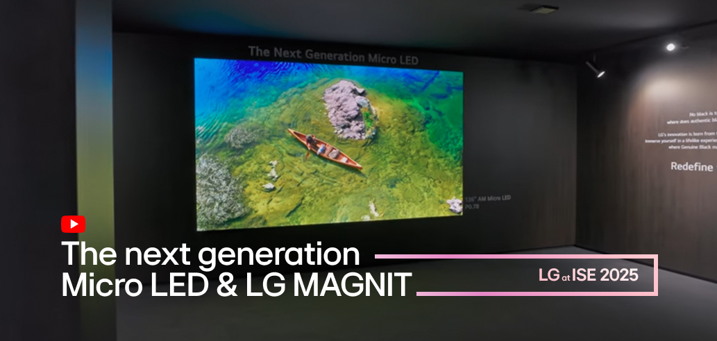 Watch LG at ISE 2025 The Next Generation Micro LED & LG MAGNIT video